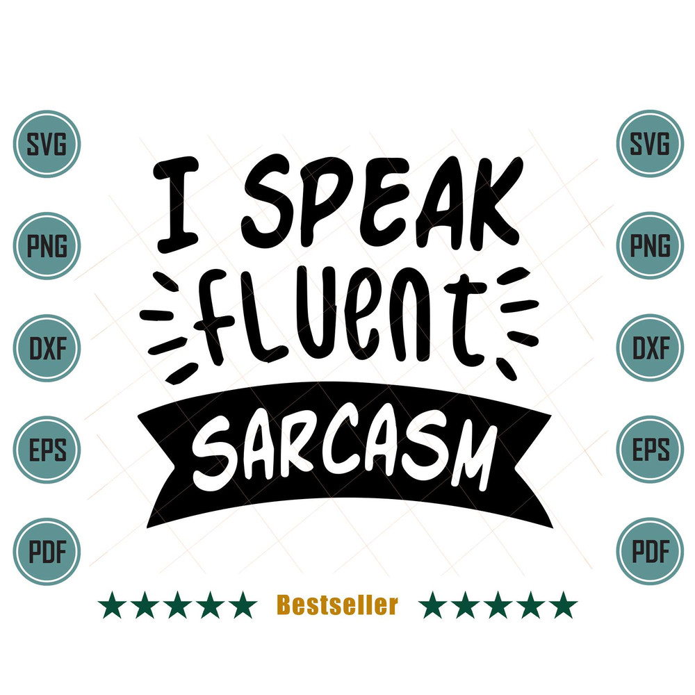 I-Speak-Fluent-Sarcasm-Sarcastic-Girl-Svg-TD030721HT29.jpg