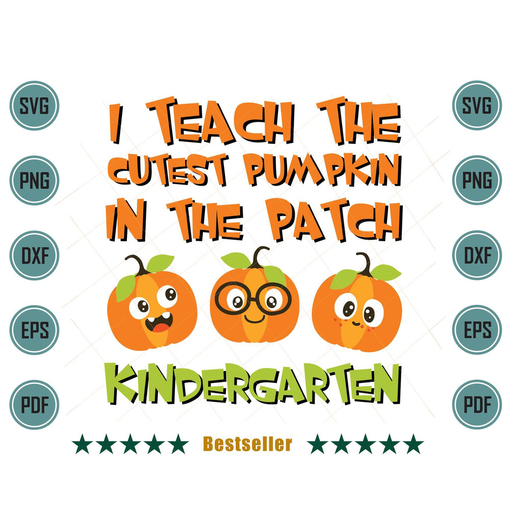 I-Teach-The-Cutest-Pumpkin-In-The-Patch-Kindergarten-Svg-HLD240721HT75.jpg