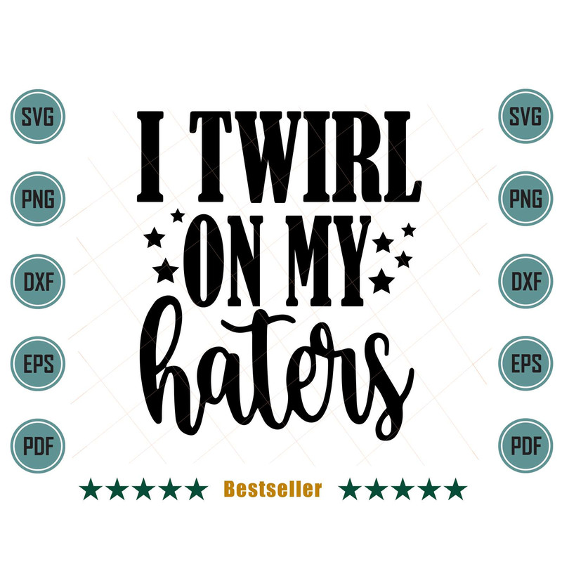 I-Twirl-On-My-Haters-Funny-Sarcastic-Quote-Svg-TD020721HT37.jpg