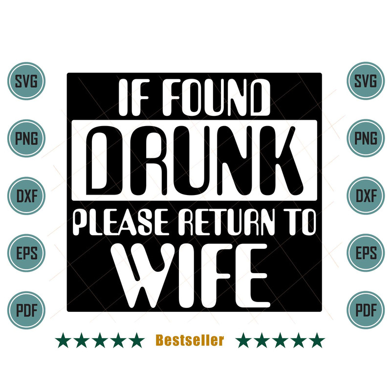 If-Found-Drunk-Please-Return-To-Wife-Funny-Drinking-Husband-Svg-FML240621HT77.jpg