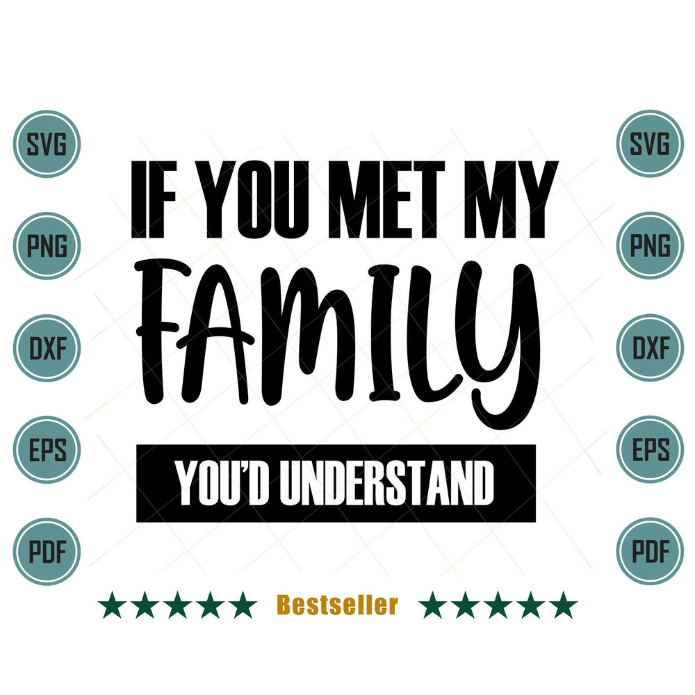 If-You-Meet-My-Family-Youll-Understand-Funny-Girl-Quote-Svg-TD030721HT24.jpg