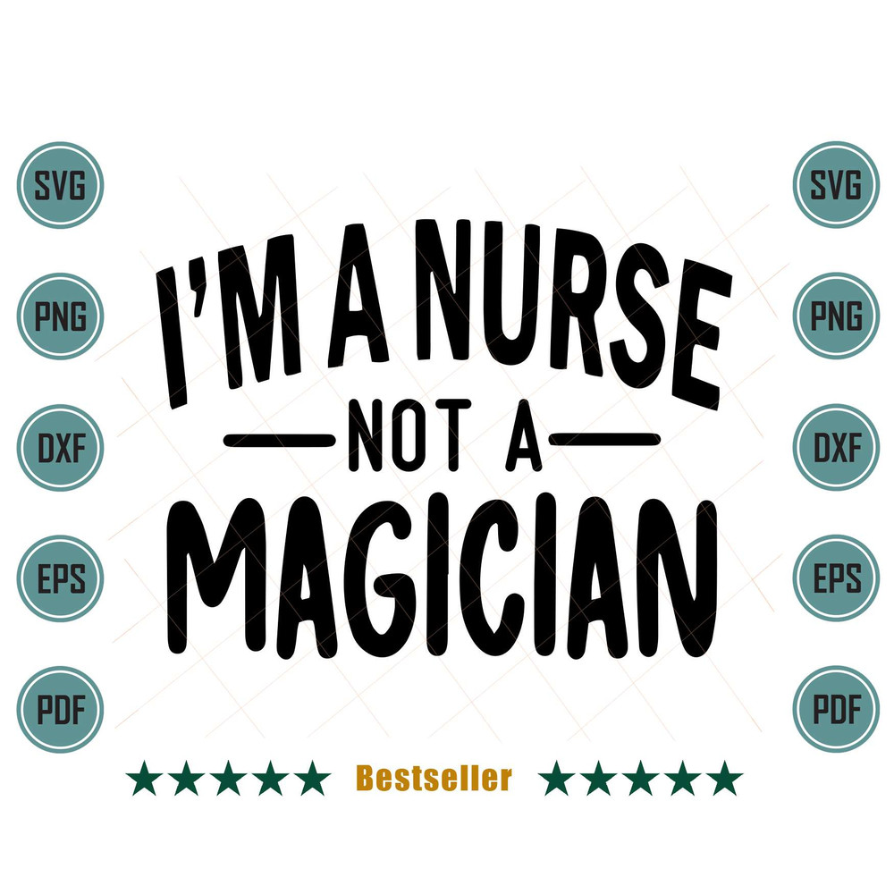 Im-A-Nurse-Not-A-Magician-Svg-JB020721HT20.jpg