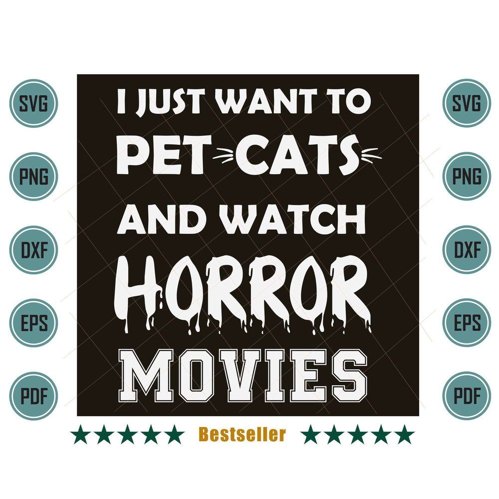 Im-Just-Want-To-Pet-Cats-And-Watch-Horror-Movies-Svg-HLD220721HT85.jpg