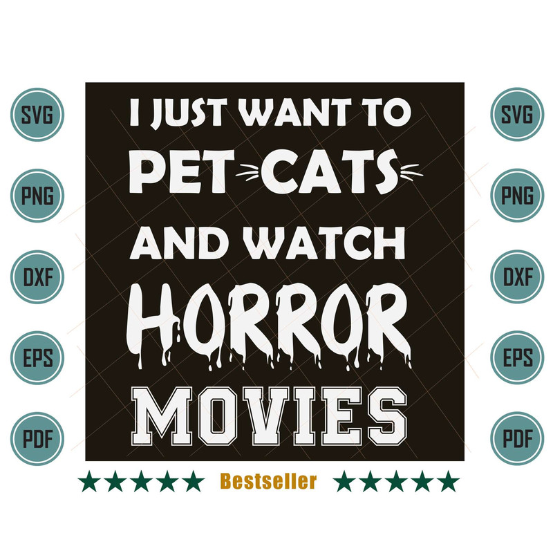 Im-Just-Want-To-Pet-Cats-And-Watch-Horror-Movies-Svg-HLD220721HT85.jpg