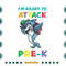 Im-Ready-To-Attack-Pre-K-Shark-Back-To-School-Svg-HLD220721HT70.jpg