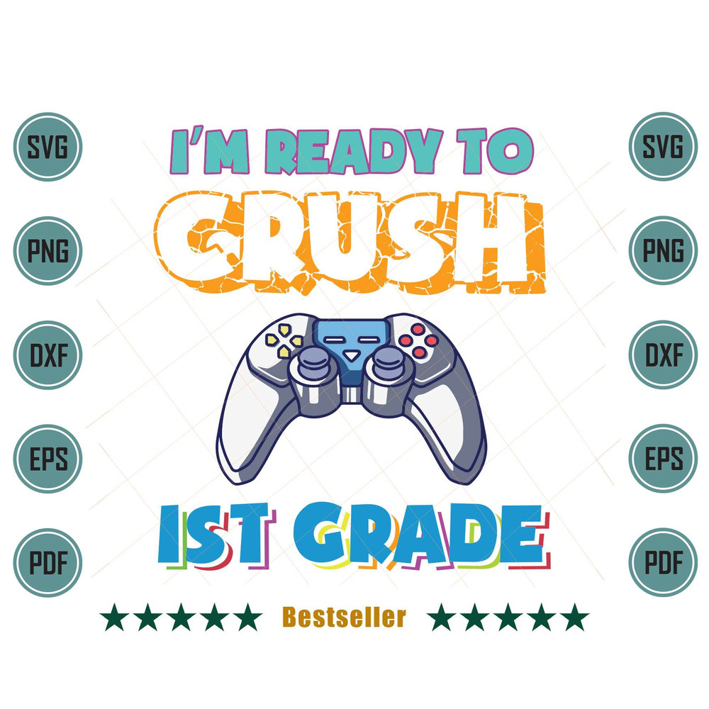 Im-Ready-To-Crush-1st-Grade-Back-To-School-Video-Game-Boys-Svg-HD100721HT76.jpg