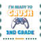 Im-Ready-To-Crush-2nd-Grade-Back-To-School-Video-Game-Boys-Svg-HLD130721HT8.jpg
