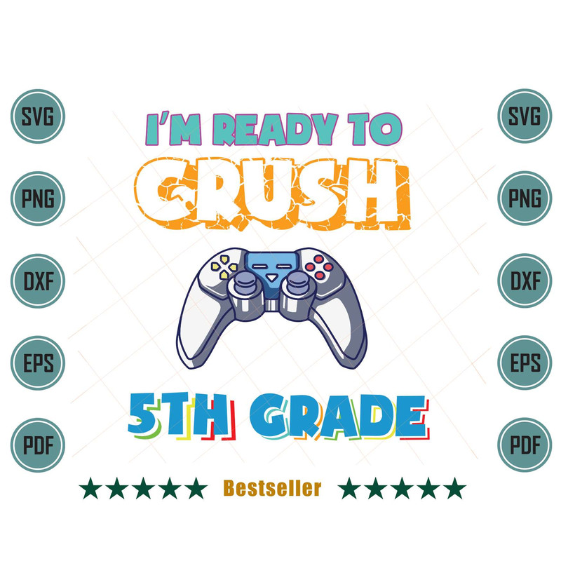 Im-Ready-To-Crush-5th-Grade-Back-To-School-Video-Game-Boys-Svg-HLD130721HT11.jpg
