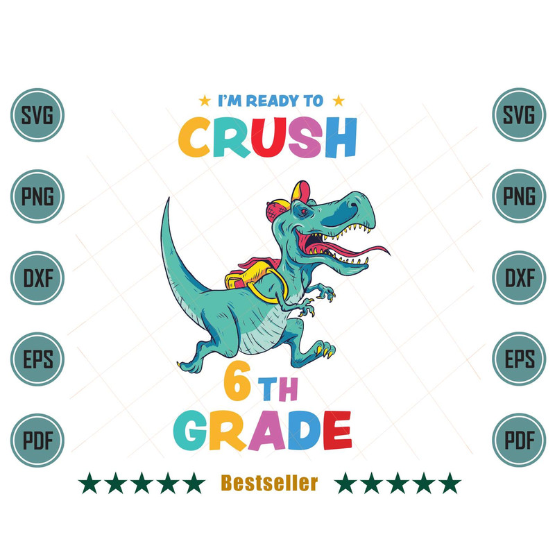 Im-Ready-To-Crush-6th-Grade-T-Rex-Dino-Svg-HLD100721HT41.jpg