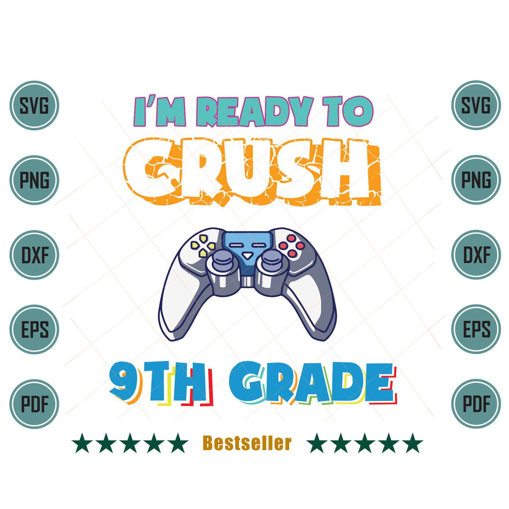 Im-Ready-To-Crush-9th-Grade-Back-To-School-Video-Game-Boys-Svg-BD130721HT15.jpg