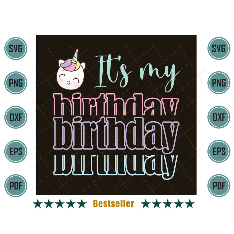 Its-My-Birthday-Birthday-Birthday-Unicorn-Svg-BD080721HT38.jpg