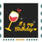Its-My-Birthday-Wine-Glass-Birthday-Girl-Svg-BD240621HT1.jpg