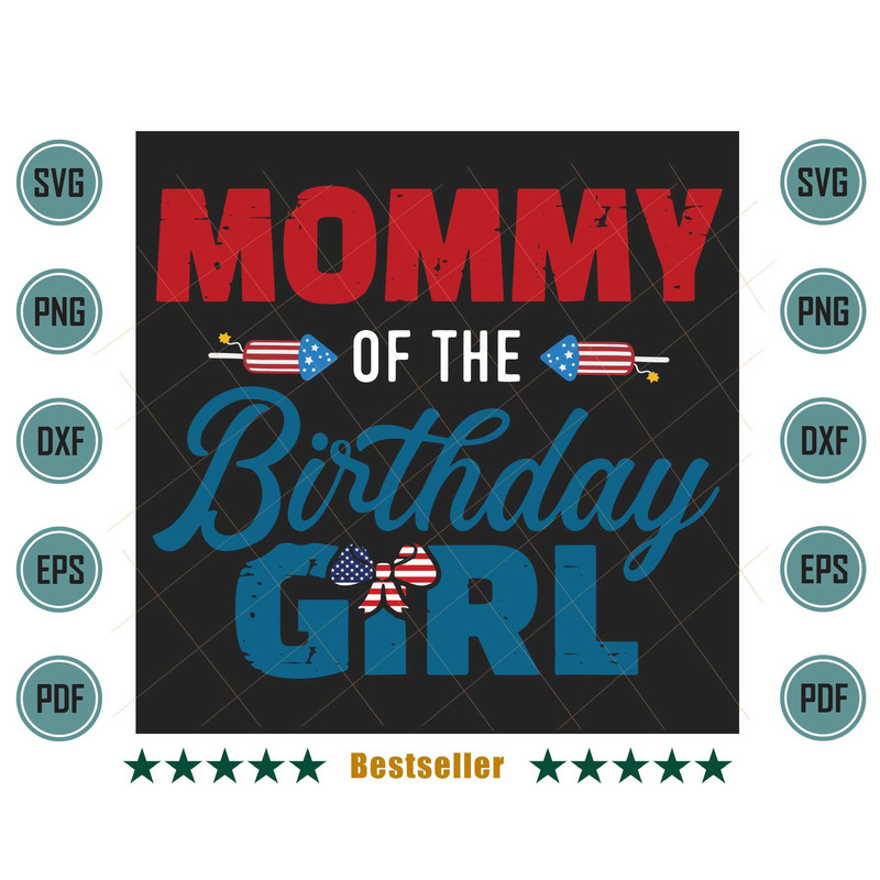 Mommy-Of-The-July-Birthday-Girl-Matching-Family-For-Mom-Svg-BD220621HT18.jpg