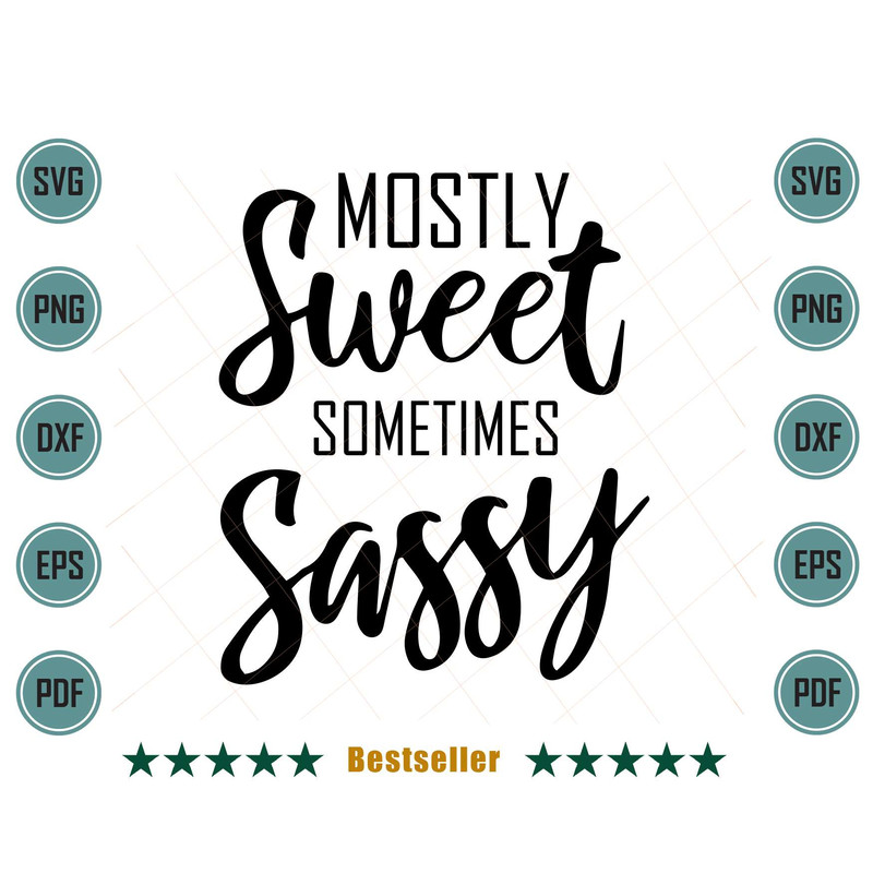Mostly-Sweet-Sometimes-Sassy-Funny-Girl-Saying-Svg-TD020721HT51.jpg