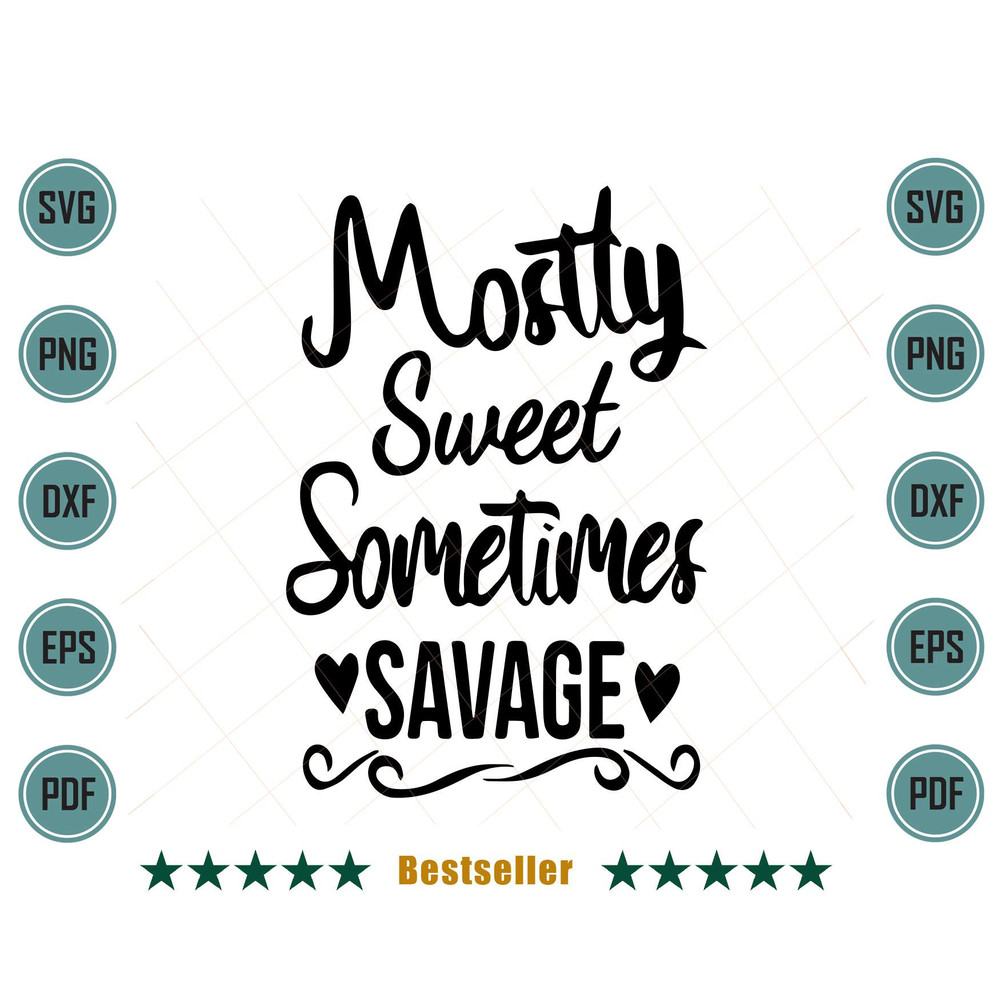 Mostly-Sweet-Sometimes-Savage-Funny-Girl-Quote-Svg-TD030721HT5.jpg