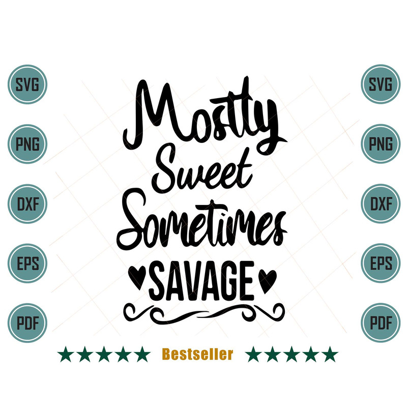 Mostly-Sweet-Sometimes-Savage-Funny-Girl-Quote-Svg-TD030721HT5.jpg