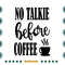 No-Talkie-Before-Coffee-Funny-Coffee-Quote-Svg-TD020721HT64.jpg