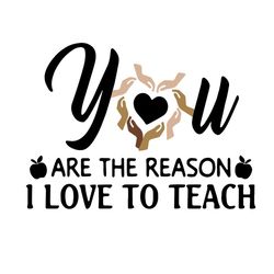 you are reason svg, back to school svg, love teach svg, teacher svg, be kind hand, students svg, teach svg, teacher gift