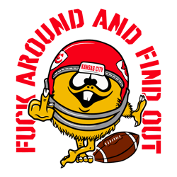 Funny Fuck Around And Find Out Kansas City Chiefs SVG
