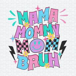 Funny Mama Mommy Mom Bruh SVG