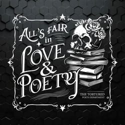 all's fair in love and poetry skull books svg
