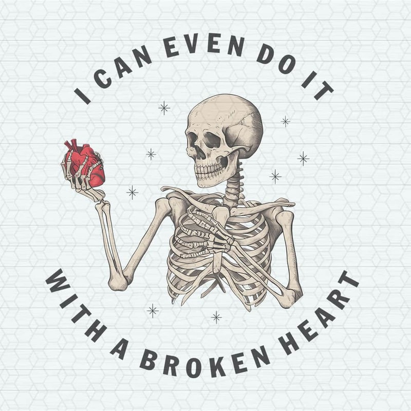 ChampionSVG-I-Can-Even-Do-It-With-A-Broken-Heart-Skeleton-PNG.jpeg
