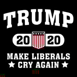 trump 2020 make liberals cry again svg trump funny quotes
