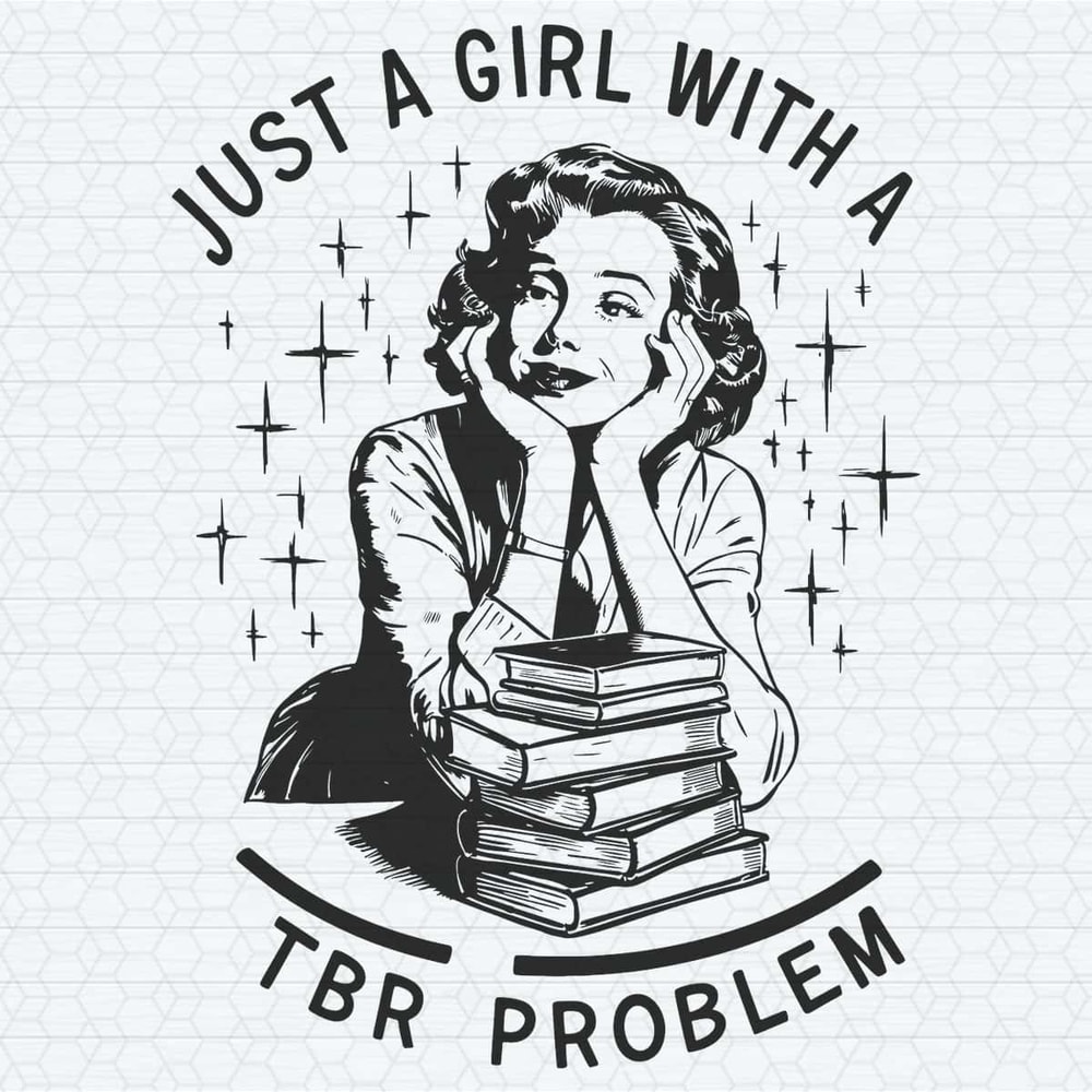 ChampionSVG-Funny-Problems-Of-Book-Girl-Just-A-Girl-With-A-TBR-Problem-SVG.jpg