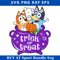 Bluey And Bingo Halloween Svg, Trick Or Treat Svg, Bluey Svg.jpg