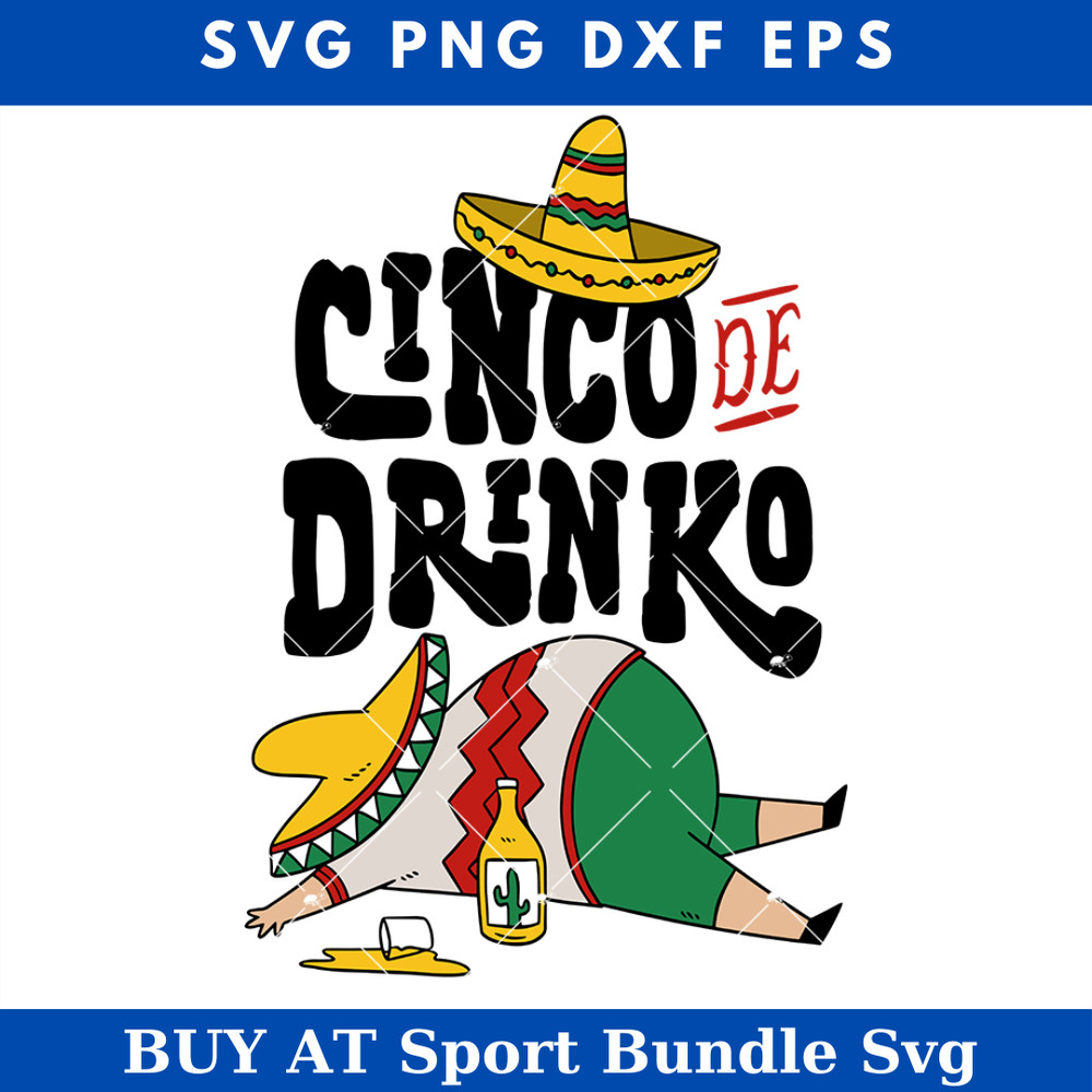Cinco De Drinko Svg, Cinco De Mayo Svg, Drunk Man Svg.jpg