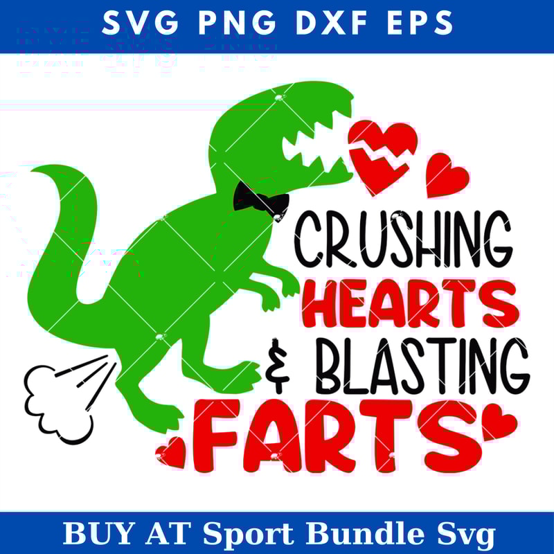 Crushing Hearts and Blasting Farts Svg, Dinosaur Valentine.jpg
