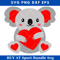 Cute Koala Valentine's Day Svg, Cute Koala Svg, Koala Svg.jpg
