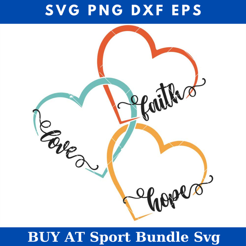 Faith Hope Love Svg, Family Love Svg, Valentines day Svg.jpg