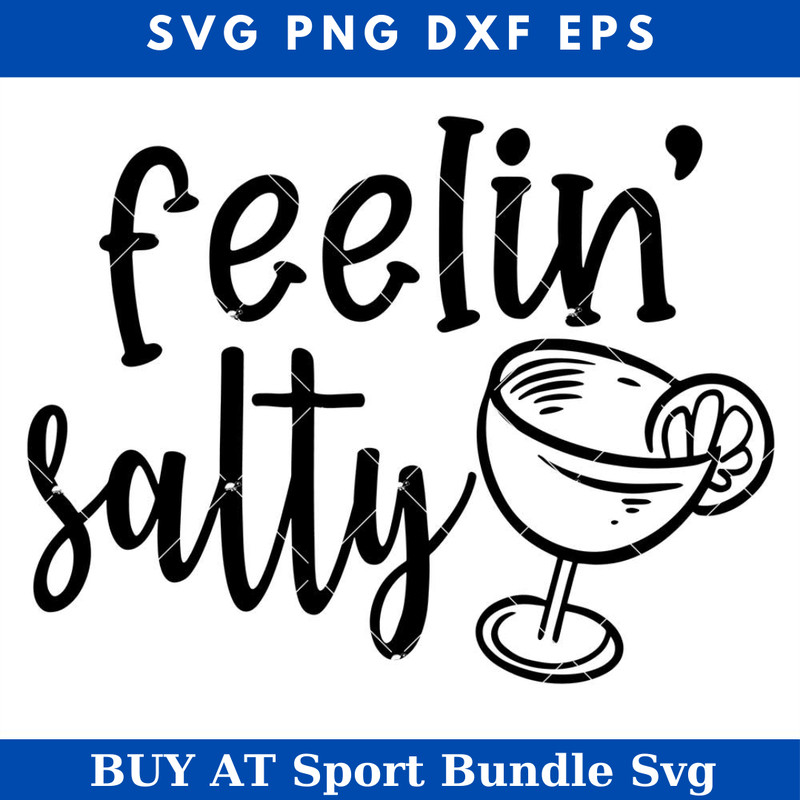 Feeling Salty Svg, Margarita Svg, Mexican Cinco De Mayo Svg.jpg