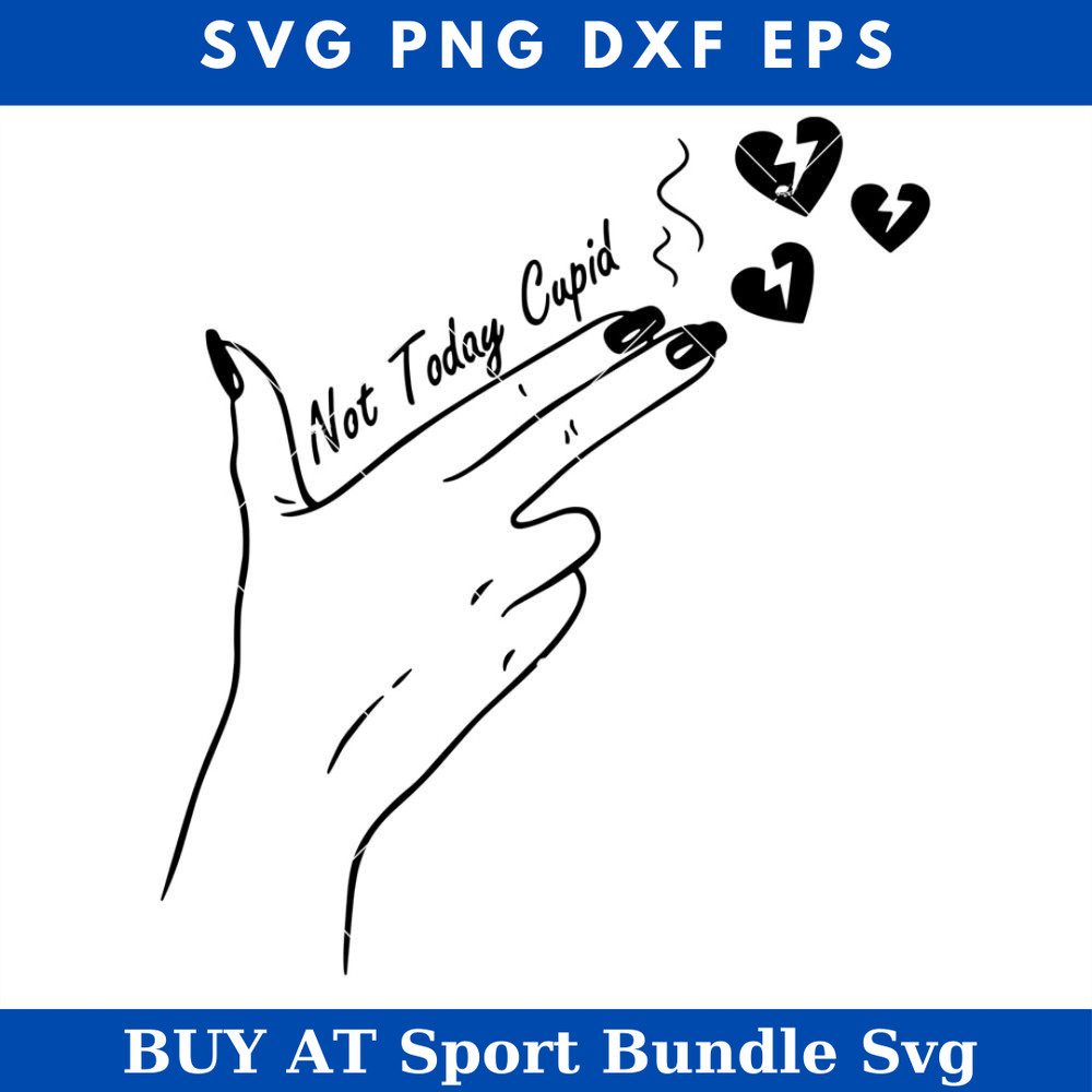 Gun Finger Hand Svg, Not Today Cupid Svg, Anti Valentine Svg.jpg
