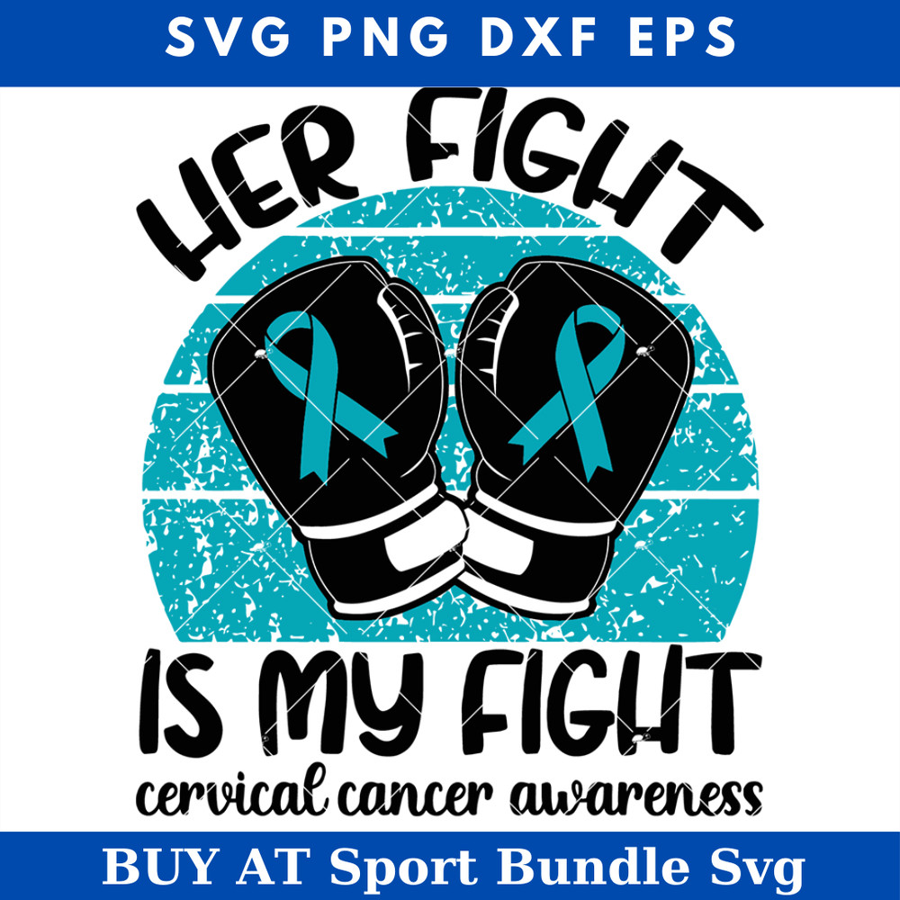 Her Fight Is My Fight Svg, Cervical Cancer Awareness Svg.jpg
