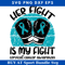 Her Fight Is My Fight Svg, Cervical Cancer Awareness Svg.jpg