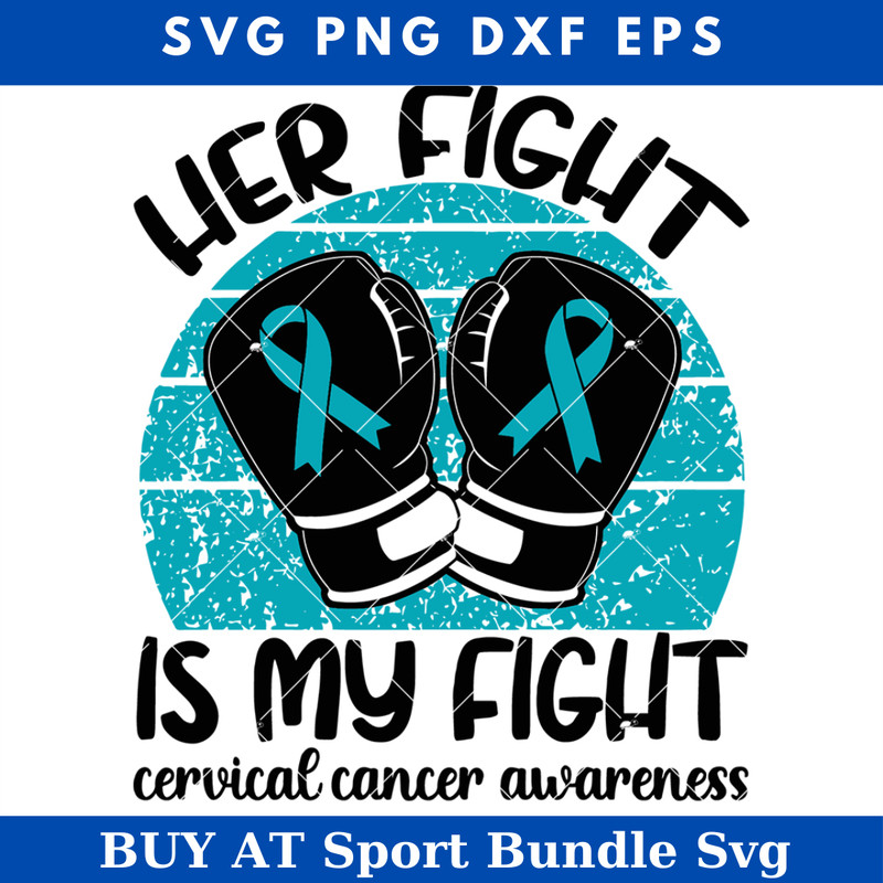 Her Fight Is My Fight Svg, Cervical Cancer Awareness Svg.jpg