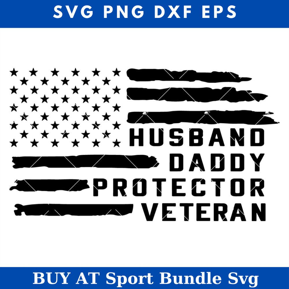 Husband Daddy Protector Veteran Svg, American Flag Patriot.jpg