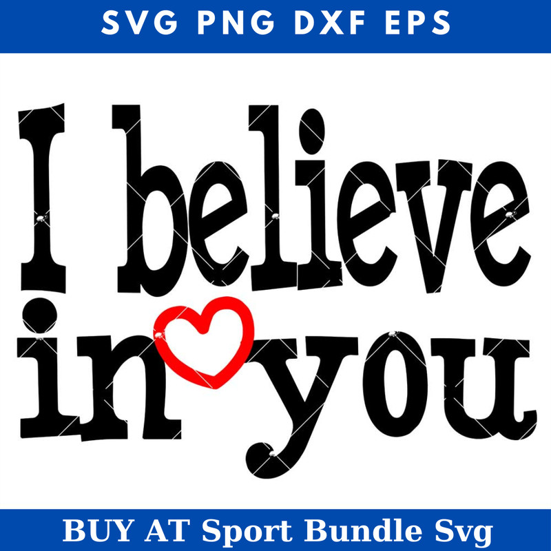 I Believe In You Svg, I Trust You Svg, Valentine Day Svg.jpg