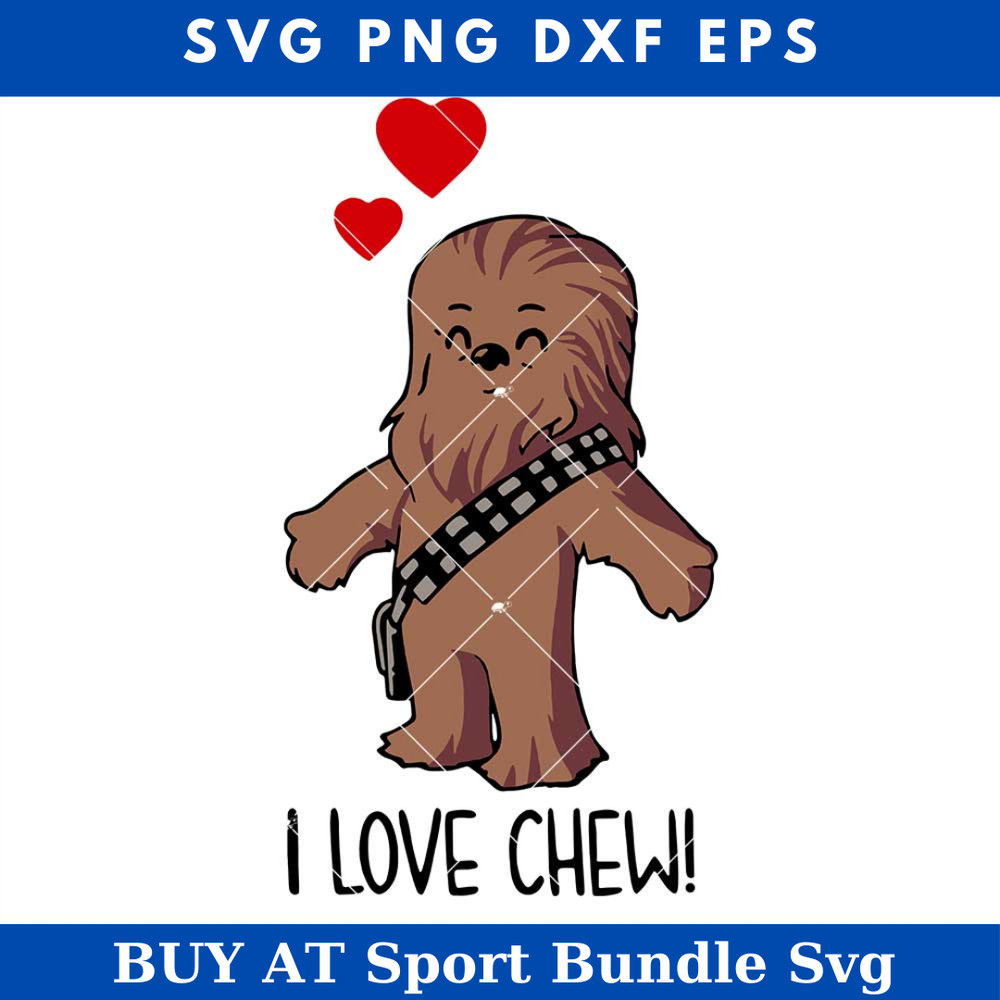 I love Chew! Svg, I Love You Svg, Happy Valentine Day Svg.jpg