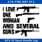 I Love One Woman And Several Guns Svg, Soldier Svg, Veteran.jpg