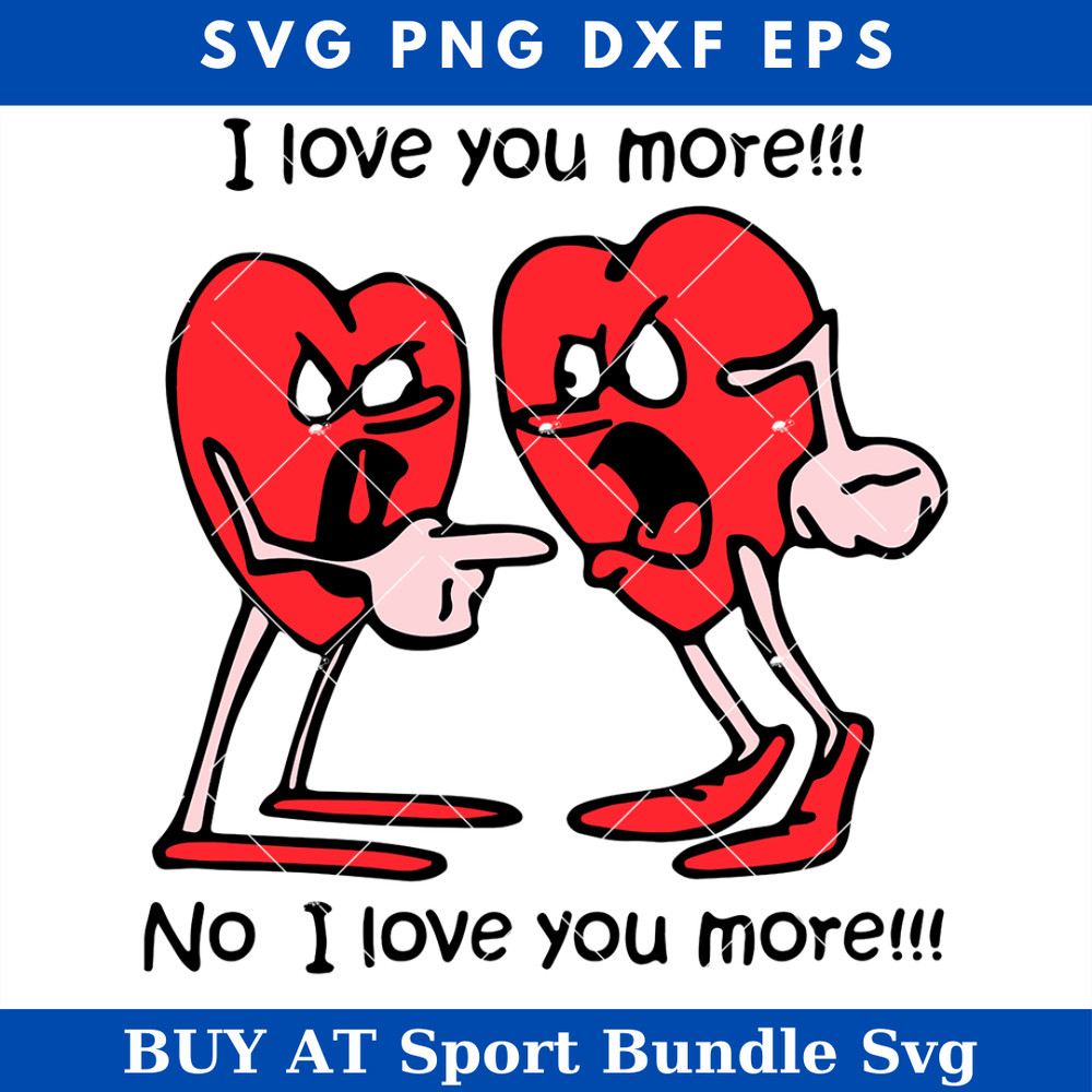 I Love You More Valentines Day Hugging Heart Svg, Funny.jpg
