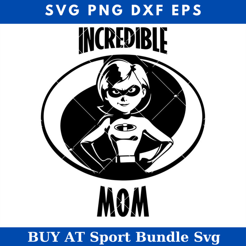 Incredible Mom Svg, Super Family Svg, Super Mom Svg.jpg