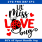 Lil Miss Love Bug Svg, Love Svg, Happy Valentines Day Svg.jpg
