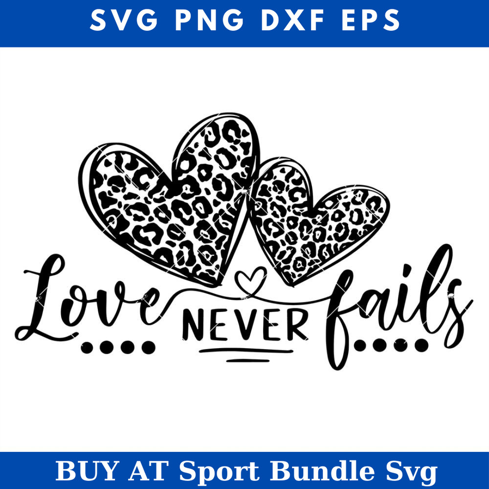 Love Never Fails Svg, Valentine Quotes Svg.jpg