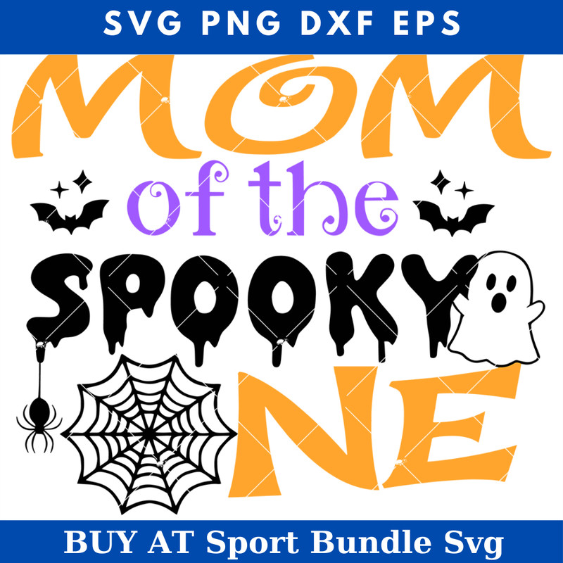 Mom Of The Spooky One Svg, First Birthday Svg, Baby.jpg