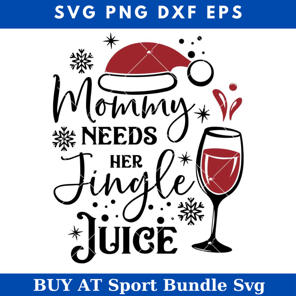 Mommy Needs Her Jingle Juice Svg, Wine Sayings Svg.jpg