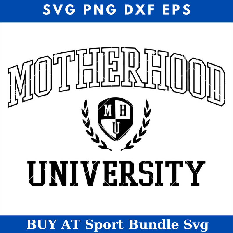 Mother Hood University Logo Svg, Motherhood Svg, Mom Life.jpg