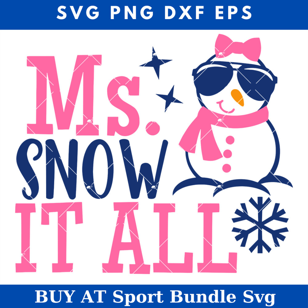 Ms Snow It All Svg, Winter Snowman Svg, Christmas Snowman.jpg
